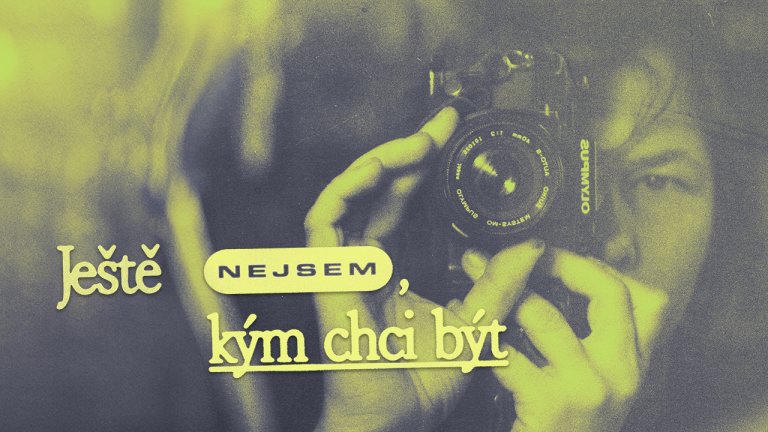 Ještě nejsem, kým chci být Ještě nejsem, kým chci být