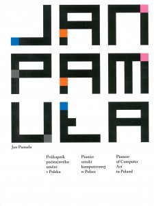Jan Pamuła. Průkopník počítačového umění v Polsku