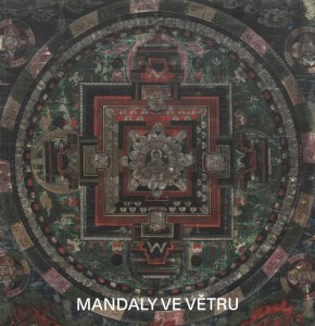 Mandaly ve větru. Umění tibetského buddhismu ze sbírky Národního muzea – Náprstkova muzea